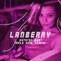 Lanberry – Ostatni Most [Melo.Kids Remix]