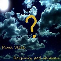 Pavel Vlček – Rozjímky pod oblohou