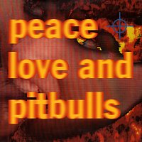 Peace Love & Pitbulls – Peace Love & Pitbulls