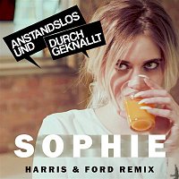 Anstandslos & Durchgeknallt – Sophie (Harris & Ford Remix)