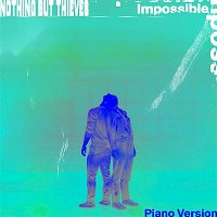 Nothing But Thieves – Impossible (Piano Version)