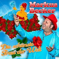 Markus Becker – Die schonste Frau der Welt