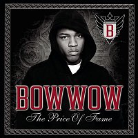 Bow Wow – The Price Of Fame