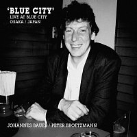 Peter Brotzmann, Johannes Bauer – Blue City