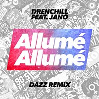 Drenchill, Jano – Allumé Allumé (DAZZ Remix)