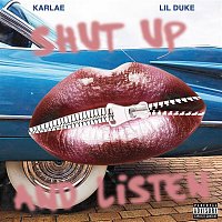 Karlae – Shut Up And Listen (feat. Lil Duke)