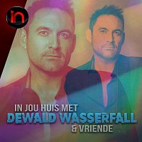 In Jou Huis Met Dewald Wasserfall en Vriende - Inbly Konsert [Live]
