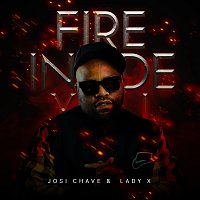 Josi Chave, Lady X – Fire Inside You