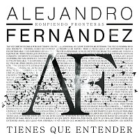 Alejandro Fernández – Tienes Que Entender