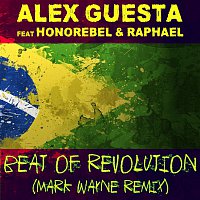 Alex Guesta, Honorebel & Raphael – Beat of Revolution (Essa Nega Sem Sandália) (Mark Wayne Remix)