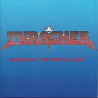 Thrasher – Burning at the Speed of Light