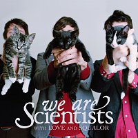 We Are Scientists – With Love And Squalor