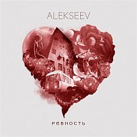 ALEKSEEV – Revnost