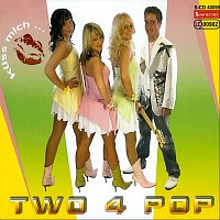 Two 4 Pop – Kuss mich ...