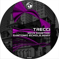Move Somethin’ (Santonio Echols Remix)