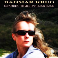 Dagmar Krug – 12 Famous Themes On Grand Piano