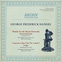 Archiv Production Wind Ensemble, Schola Cantorum Basiliensis, August Wenzinger – Handel: Music For The Royal Fireworks, HWV 351; Concerto a due cori No.2, HWV 333; Concerto a due cori No.3, HWV 334