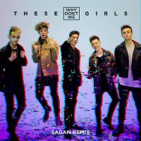 Why Don't We – These Girls (Sagan Remix)