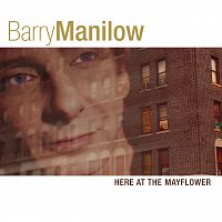 Barry Manilow – Here At The Mayflower