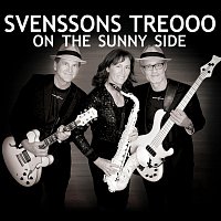 Svenssons Treooo Och Monika Bring Med Den Vita Saxofonen – Svenssons Treooo On the Sunny Side