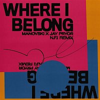 Manovski x Jay Pryor – Where I Belong (N.F.I Remix)
