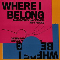 Manovski x Jay Pryor – Where I Belong (N.F.I Remix)