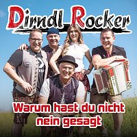 Dirndl Rocker – Warum hast du nicht nein gesagt