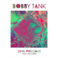 Bobby Tank, Cass Lowe – Semi-Precious