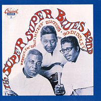 Bo Diddley, Muddy Waters, Howlin' Wolf – The Super, Super Blues Band