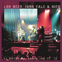 Lou Reed, John Cale, Nico – Le Bataclan, Paris, 1972