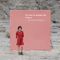 Ximena Sarinana – No todo lo puedes dar (Deluxe)