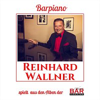 Wiener Bar Pianisten, Reinhard Wallner – Reinhard Wallner Spielt Wiener Barpianisten