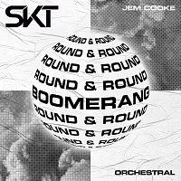 DJ S.K.T, Jem Cooke – Boomerang (Round & Round) [Orchestral]