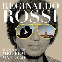 Reginaldo Rossi – Mon Amour, Meu Bem, Ma Femme