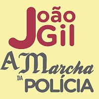 Joao Gil – A marcha da Polícia