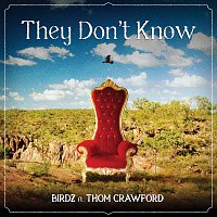 Birdz, Thom Crawford – They Don't Know