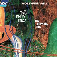 The Raphael Trio – Wolf-Ferrari: The Two Piano Trios