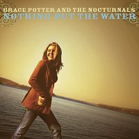 Grace Potter And The Nocturnals – Nothing But The Water