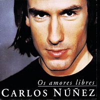 Carlos Núnez – Os Amores Libres