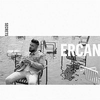 Ercan – Secrets