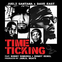 Juelz Santana, Dave East, Bobby Shmurda, Rowdy Rebel – Time Ticking
