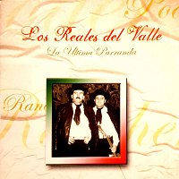 Los Reales Del Valle – La Última Parranda [Remastered]