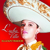 Lucha Villa – El Golpe Traidor