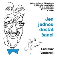 Norbert Lichý – Vostárek: Jen jednou dostat šanci
