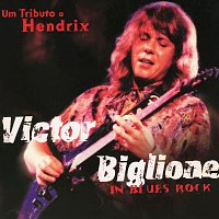 Victor Biglione – Victor Biglione In Blues Rock - Um Tributo A Hendrix