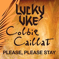 Lucky Uke, Colbie Caillat – Please, Please Stay