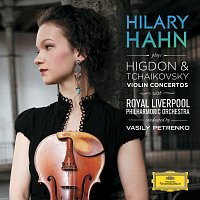Hilary Hahn, Royal Liverpool Philharmonic Orchestra, Vasily Petrenko – Higdon / Tchaikovsky: Violin Concertos