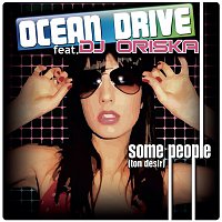 Ocean Drive, DJ Oriska – Some People