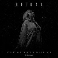 R I T U A L – Every Night Another But Not You