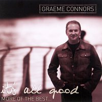 Graeme Connors – It's All Good...More Of The Best